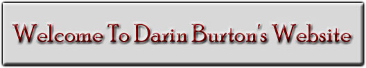 Welcome to Darin Burton's Website